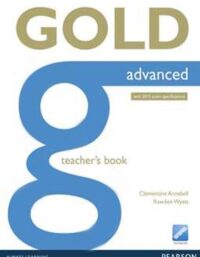 کتاب معلم گلد ادونس - Gold Advanced Teachers Book - انتشارات پیرسون