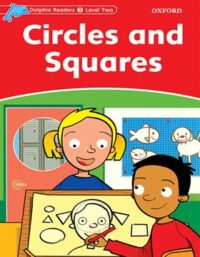 کتاب Dolphin Readers 2: Circles And Squares - انتشارات دانشگاه آکسفورد