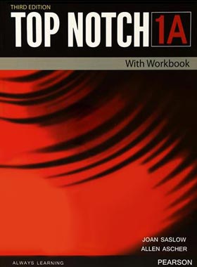 تاپ ناچ - Top Notch 1A - اثر Joan Saslow و Allen Ascher - انتشارات جنگل و پیرسون