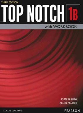 تاپ ناچ - Top Notch 1B - اثر Joan Saslow و Allen Ascher - انتشارات جنگل و پیرسون