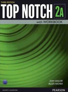 تاپ ناچ - Top Notch 2A - اثر Joan Saslow و Allen Ascher - انتشارات جنگل و پیرسون